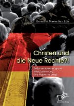 Christen und die Neue Rechte?! Zwischen Ablehnung und stiller Zustimmung. Eine Problemanzeige