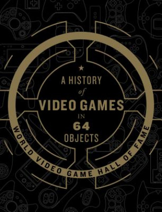 History of Video Games in 64 Objects