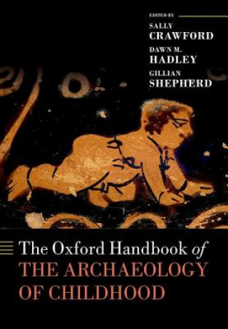 Oxford Handbook of the Archaeology of Childhood