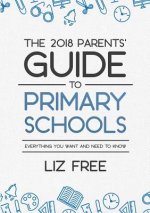 2018 Parents' Guide to Primary Schools