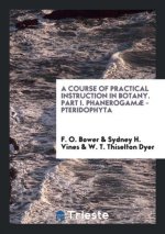 Course of Practical Instruction in Botany. Part I. Phanerogam  - Pteridophyta