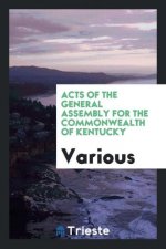 Acts of the General Assembly for the Commonwealth of Kentucky