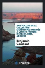 2me Volume de la Collection St r otyp e Imprim e   Un Petit Nombre d'Exemplaires. Adolphe