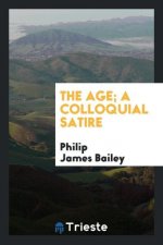 Age; A Colloquial Satire