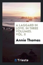 Laggard in Love. in Three Volumes. Vol. II