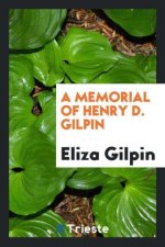 Memorial of Henry D. Gilpin