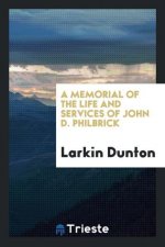 Memorial of the Life and Services of John D. Philbrick