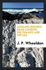 Angling Resorts Near London, the Thames and the Lea
