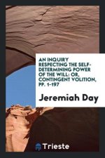 Inquiry Respecting the Self-Determining Power of the Will