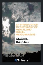 Introduction to the Theory of Mental and Social Measurements