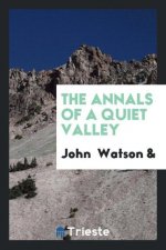 Annals of a Quiet Valley