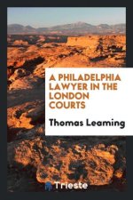 Philadelphia Lawyer in the London Courts
