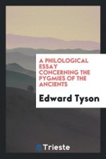 Philological Essay Concerning the Pygmies of the Ancients
