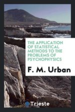 Application of Statistical Methods to the Problems of Psychophysics