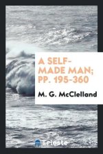 Self-Made Man; Pp. 195-360