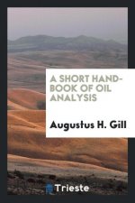 Short Hand-Book of Oil Analysis