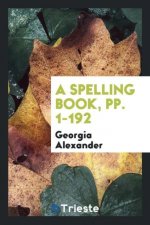 Spelling Book, Pp. 1-192