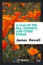 Tale of the Sea; Sonnets, and Other Poems