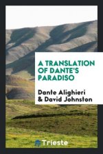 A TRANSLATION OF DANTE'S PARADISO