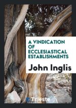 Vindication of Ecclesiastical Establishments