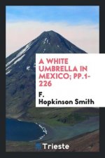 White Umbrella in Mexico; Pp.1-226