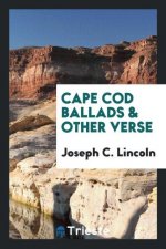 Cape Cod Ballads, and Other Verse