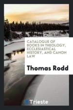 Catalogue of Books in Theology, Ecclesiastical History, and Canon Law