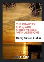 Chantry Owl, and Other Verses, with Additions