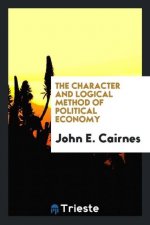 Character and Logical Method of Political Economy