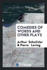Comedies of Words, and Other Plays