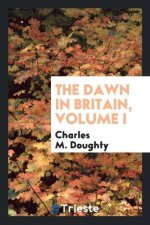 Dawn in Britain, Volume I