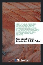 Digest of Legal Opinions of Thomas B. Paton, General Counsel of the American Bankers Association, Which Have Been Published in the Issues of the Journ