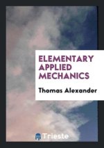 Elementary Applied Mechanics