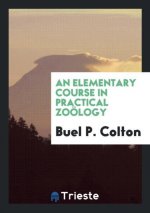 Elementary Course in Practical Zoology