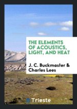 Elements of Acoustics, Light, and Heat
