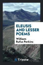 Eleusis and Lesser Poems