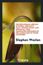 Englishman Abroad, in Russia, Germany, Italy, France, Spain, and Portugal