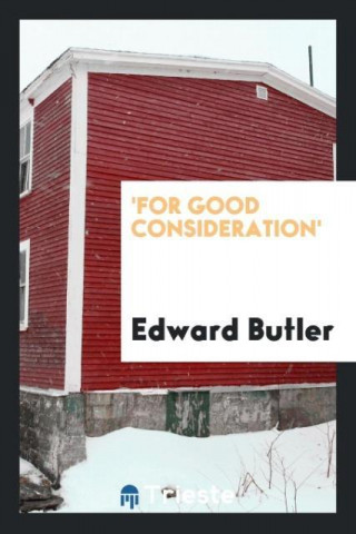 'for Good Consideration'