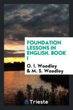 Foundation Lessons in English, Book I