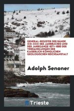 General-Register Der B nde XXI-XXX Des Jahrbuches Und Der Jahrg nge 1871-1880 Der Verhandlungen Der Kaiserlich-K niglichen Geologischen Reichsanstalt