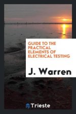 Guide to the Practical Elements of Electrical Testing