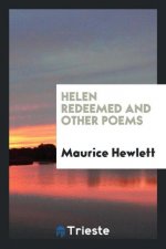 Helen Redeemed, and Other Poems