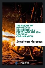 History of Democracy, Considered as a Party Name and as a Political Organization