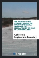 Journal of the Assembly During the Twenty-Fifth (Extra) Session of the Legislature of the State of California,1884