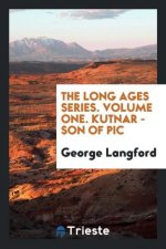 Long Ages Series. Volume One. Kutnar - Son of PIC