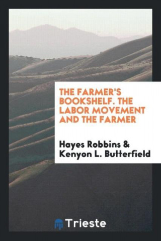 Farmer's Bookshelf. the Labor Movement and the Farmer