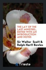 Lay of the Last Minstrel, Edited with an Introduction and Notes