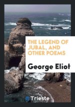 Legend of Jubal, and Other Poems
