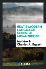 Heat's Modern Language Series. Le Misanthrope