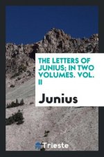 Letters of Junius, in Two Volumes